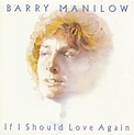 If I Should Love Again - Barry Manilow | Songs, Reviews, Credits | AllMusic