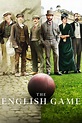 The English Game - Série TV 2020 - AlloCiné
