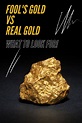 How to Separate Fool's Gold From Real Gold (And Not Get Fooled!) - Rock ...