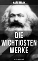 Die wichtigsten Werke von Karl Marx (50 Titel in einem Band) (Karl Marx ...