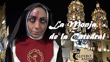 Leyenda Mexicana La Monja de la Catedral de Durango - YouTube