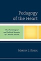 Pedagogy of the Heart (ebook), Martin Kokol | 9780761873174 | Boeken ...