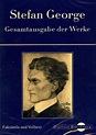 Stefan George: Gesamtausgabe der Werke