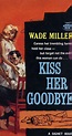 Kiss Her Goodbye (1959) - Kiss Her Goodbye (1959) - User Reviews - IMDb