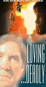 Loving Deadly (1994) - IMDb