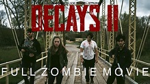 Decays II - Full Zombie Apocalypse Movie (2021) - YouTube