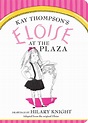 Eloise at The Plaza | Book by Kay Thompson, Hilary Knight | Official Publisher Page | Simon ...