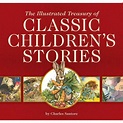 Classic Edition: The Illustrated Treasury of Classic Children's Stories ...