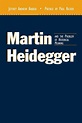 Perspectives in Continental Philosophy: Martin Heidegger and the ...