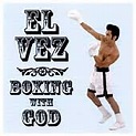 El Vez/Boxing With God