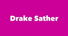 Drake Sather - Spouse, Children, Birthday & More