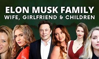 Meet The Elon Musk Family - Wife, Girlfriend and Children