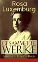 Rosa Luxemburg: Gesammelte Werke: Aufsätze + Reden + Briefe bei ebook.de