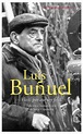 CONVERSACIONES CON LUIS BUÑUEL: VIVIR, POR ESO SOY FELIZ | LUIS BUÑUEL ...