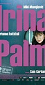 Irina Palm (2007) - Release Info - IMDb