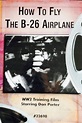 How to Fly the B-26 Airplane (1944) — The Movie Database (TMDB)