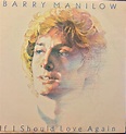 Barry Manilow - If I Should Love Again (1981, Vinyl) | Discogs
