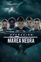Ver Serie Operación Marea Negra 2022 completa HD - TioCalidad