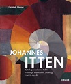 Johannes Itten - Catalogue raisonné Vol. I. Discover how the Bauhaus ...