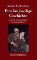 Eine langweilige Geschichte, Anton Tschechow | 9783843081016 | Boeken ...