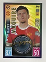 SIG2 Harry Maguire Manchester United Signature Style Topps Match Attax ...