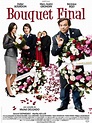 Bouquet final - film 2007 - AlloCiné