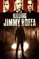 Killing Jimmy Hoffa (película 2014) - Tráiler. resumen, reparto y dónde ...