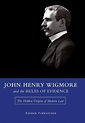 JOHN HENRY WIGMORE AND RULES OF EVIDENCE: HIDDEN ORIGINS By Andrew ...