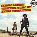 Film Music Site - Sergio Leone: Western Music by Ennio Morricone ...
