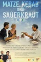 ‎Matze, Kebab und Sauerkraut (2020) directed by Christoph Schnee • Film ...