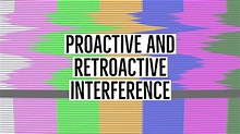 Proactive & Retroactive Interference: Definition & Examples