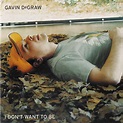 Gavin DeGraw – I Don't Want To Be (2005, CD) - Discogs