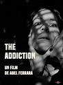 The Addiction - film 1995 - AlloCiné