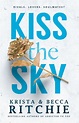 Kiss the Sky | Book by Krista Ritchie, Becca Ritchie | Official ...