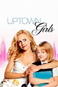 Uptown Girls (2003) - Posters — The Movie Database (TMDB)