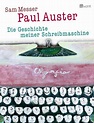 Die Geschichte meiner Schreibmaschine von Sam Messer; Paul Auster bei ...