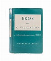 Eros and Civilization: A Philosophical Inquiry into Freud by MARCUSE ...