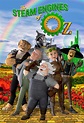 The Steam Engines of Oz (2018) Poster #1 - Trailer Addict