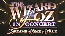 The Wizard of Oz in Concert: Dreams Come True (1995) - FilmFlow.tv
