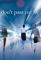 Watch Don't Pass Me By (2013) - Free Movies | Tubi