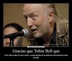 Gracias que Tobin Bell que | Desmotivaciones