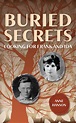 Buried Secrets: Looking for Frank and Ida by Anne Hanson | Goodreads