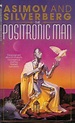The Positronic Man (Robot, #0.6) by Isaac Asimov