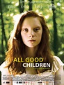 All Good Children : bande annonce du film, séances, streaming, sortie, avis