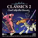 ‎Hooked On Classics 2: Can't Stop the Classics - Album by Louis Clark ...