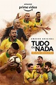 Trailer e cartaz de Tudo ou Nada: Seleção Brasileira! - Na Nossa Estante