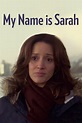 My Name Is Sarah | Rotten Tomatoes