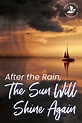 After the Storm the Sun Will Shine Again | After the storm, Overcome ...