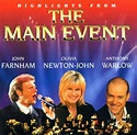 Highlights from the Main Event: Newton-John, Olivia, John Farnham ...