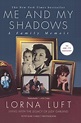 Me and My Shadows: A Family Memoir by Lorna Luft | Goodreads